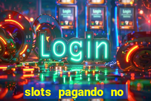 slots pagando no cadastro 2024